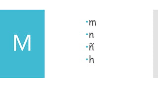 M
m
n
ñ
h
 