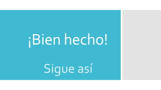 ¡Bien hecho!
Sigue así
 