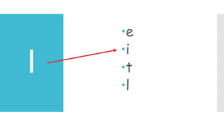 I
e
i
t
l
 