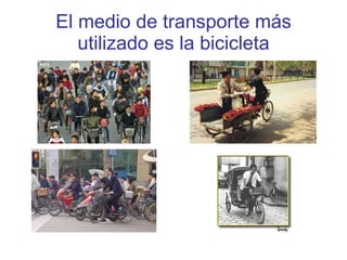 El medio de transporte más utilizado es la bicicleta 