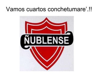 Vamos cuartos conchetumare’.!! 