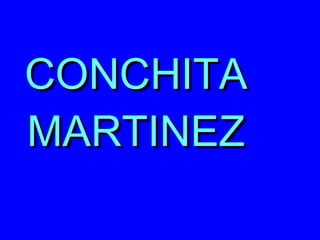 CONCHITA MARTINEZ 