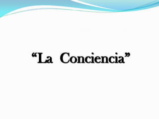 “La Conciencia”
 