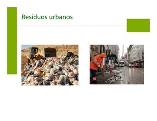 Residuos urbanos
 