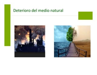 Deterioro del medio natural
 