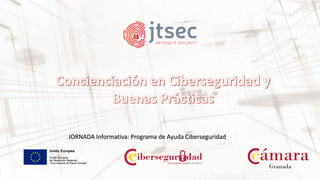 JORNADA Informativa: Programa de Ayuda Ciberseguridad
 