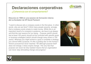 www.dircom.org
Discurso en 1960 en una session de formación interna
del co-fondador de HP David Packard:
“I want to discus...
