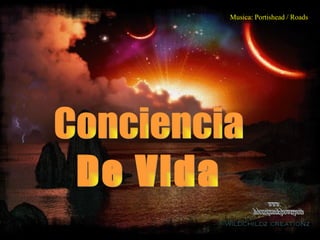 Conciencia De Vida Musica: Portishead / Roads www. laboutiquedelpowerpoint. com 
