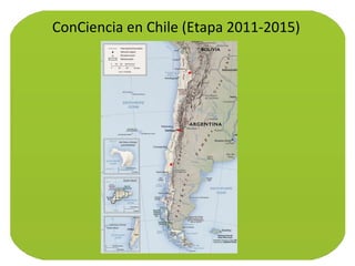 ConCiencia en Chile (Etapa 2011-2015) 