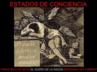 FRANCISCO DE GOYA   EL SUEÑO DE LA RAZON   BRIDGMAN ART LIBRERY ESTADOS DE CONCIENCIA 