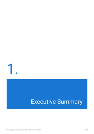 1.
Executive Summary
Concierge Services Business Plan | Business Plan 2023 6/50
 