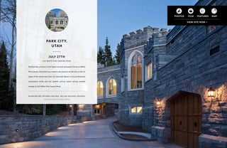 NEVER BEFORE OFFERED FOR SALE. SELLING WITHOUT RESERVE.
Listed by Paul Benson of Engel & Völkers
PARK CITY,
UTAH
​Perched like a fortress in the highly-coveted​​and ​gated ​​Colony at White
Pine Canyon,​t​​his brand new, modern-day manor is set directly on the ​ski​
slopes of the world-class Park City Mountain Resort. A true architectural
masterpiece inside and out, premier privacy awaits among wooded
acreage at 212 White Pine Canyon Road.
212 WHITE PINE CANYON ROAD
JULY 27TH
31
 