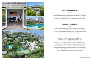 After perfecting a gourmet entrée in your state-of-the-art white marble and granite kitchen, dine outside
among the finely manicured greenery in your charming gazebo. Play a game of tennis on your personal
all-weather tennis court and cool off on a hot summer day by diving into the pool. With all the features
you would expect at a summer resort, your home is the perfect getaway to host family and friends.
Balance your active Westhampton Beach lifestyle with an elegant master suite where you can
comfortably unwind. Whether you gather with loved ones to dine in the governor’s third floor
great room or cozy up in the media room to watch your favorite movie, the spacious interiors grant
plenty of room to make unforgettable memories with family.
The perfect private escape for the high-profiled individual, Westhampton Beach offers an active
summer community to the seasonal resider, as well as a fantastic school district for the year
round resident. Walk just minutes to Main Street for high-end shopping and fine dining, or bike to
the water to mingle with generations of fellow Hampton beach-goers as you sunbathe in the sand
or surf the waves of the Atlantic. With the country club, golf course, and bayside marinas just
steps away, this Westhampton treasure boasts both exclusivity and convenience.
YOUR SUMMER RESORT.
REST AND RELAXATION.
WESTHAMPTON BEACH LIFESTYLE.
WESTHAMPTON BEACH, NEW YORK | 41
 