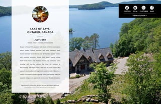 PREVIOUSLY LISTED FOR $8.5M. SELLING WITHOUT RESERVE.
Listed by Todd Adair of Cayman Marshall International Realty, Inc.
LAKE OF BAYS,
ONTARIO, CANADA
Escape to Moose Point, a custom-built stone and timber masterpiece,
where endless outdoor activities and quiet relaxation await.
Custom-built and handcrafted by one of Muskoka’s premier builders
with countless amenities, Moose Point boasts soaring ceilings,
hand-carved doors and fireplace mantels, log staircases, stone
detailing, and tree-like columns that bring the outdoors in.
Awe-inspiring 180-degree views, 600 feet of private South West
exposure boasting the most magnificent sunsets in Lake of Bays, and a
variety of recreation including golfing, fishing, and boating, make this
exquisite cottage a rare opportunity to own a true Muskoka showpiece.
MOOSE POINT | 1100 DELBROOKE ROAD
JULY 25TH
49
 