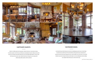 With over 12,000 square feet of living space, entertain with ease in a home built to impress.
Host dinner parties in the 23-foot round dining room overlooking the western setting sun, relax with
loved ones in the great room while staying warm next to the double-sided fireplace, or share a toast
with friends at the custom-made, cowboy-themed bar in the games room complete with
saddle seating. Endless options, endless enjoyment.
CAPTIVATE GUESTS.
Let the day drift away while looking out at the finest, breathtaking panoramic views of Lake of Bays
from the hot tub. Complete with a three-slip boathouse with power lifts and a private dock for
watercrafts, waste the day away enjoying the warm, summer weather out on the water. Or, for the golf
enthusiast, spend the morning practicing your short-game on your own putting green before heading
over to Bigwin Island Golf Club, just a short boat ride away.
OUTDOOR OASIS.
LAKE OF BAYS, ONTARIO, CANADA | 51
 