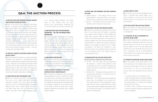 Q
&
Q: WHY DO HIGH-END PROPERTY SELLERS, AGENTS
AND BUYERS CHOOSE AUCTION?
A: Most of the world’s finest assets are sold through
auction — art, jewelry, classic cars, etc. Why not homes?
With nearly $1 billion in sales of luxury properties, we’ve
answered the “why”. The process works. The main pro
of our auction platform on the sell side is that it enables
the seller and agent to name the timing and terms of
the sale. We execute a targeted marketing, PR and sales
campaign, activate qualified bidders, and generate a
transaction within 90 days — and the agents still earn
their commission. For buyers, we offer curated inventory
of the world’s best properties from realistic sellers, and
they assure that they are paying a fair price — only one
bid above the next highest bidder.
Q: HOW DO I KNOW IF AUCTION IS RIGHT FOR ME
OR MY CLIENT?
A:Auctions are ideal forselling one-of-a-kind, incomparable
properties. Every market has a threshold above which
homes are more difficult to monetize, and the typical tools
of price reductions and prolonged advertising and PR
exposure can hurt more than help the outcome of sale.
Especially when it comes to $5 million, $10 million and
$20-plus million homes, price often has no bearing on
interest level, and price reductions are ineffective.
Q: HOW DOES AN AUCTION BENEFIT ME?
A: We are a win-win-win solution. Our buyers gain
first access to our curated selection of the finest
properties available from across the globe. They
name the price via a straightforward and transparent
bidding process, with a smooth, simple transaction.
Our sellers know they have an accelerated sales
solution that gives them global exposure, access
to an industry-leading database and market
value on their timeline. And, our agent
partners gain award-winning marketing and
on-site sales support with protected commissions.
Q: ARE AUCTIONS ONLY FOR DISTRESSED
PROPERTIES — OR, FOR THE WORLD’S BEST
PROPERTIES?
A: Concierge Auctions reveals value for the world’s
best properties, hands down (or should we say
paddles up?). Our typical seller is well capitalized
and not in a distressed situation. Rather, they are
choosing auction to help accomplish their goals
within their timeframe. We are solely focused on
high-end properties — typically in the range of $2
million to $40 million — and only accept one of every
20 submitted for consideration.
Q: ARE AGENTS PROTECTED?
A: Yes. We have never conducted an auction without
a listing agent involved and a commission offered to
a buyer’s agent. The results are simply better through
our collaboration with real estate professionals.
Q: WHY SHOULD I CHOOSE TO AUCTION
INSTEAD OF SELL TRADITIONALLY?
A: The question is not whether to auction instead of
selling traditionally, as we see ourselves as an added
tool rather than an alternative, and partner with a
listing broker on every sale. However, we do know
from experience that the traditional brokerage model
has limitations, especially in the ultra-luxury realm.
In the rarified air where the buyer pool is limited,
properties simply aren’t very liquid, even in healthy
market conditions.
Q&A: THE AUCTION PROCESS
Q: WHAT ARE THE DIFFERENT AUCTION FORMATS
YOU USE?
•	 Without Reserve — The property will sell to the
highest bidder on auction day. There is no minimum
bid that must be exceeded to purchase the property.
•	 Reserve — The property will sell at or above a pre-
determined price threshold on auction day.
Q: HOW DOES THE AUCTION PROCESS WORK?
A: Typically, our properties are marketed for four weeks
prior to the auction date. We deploy a dedicated,
on-site project sales manager to work alongside the
listing agent, educate potential bidders about the
auction, and facilitate registrations. The properties are
typically available every day during this timeframe for
potential bidders to preview and conduct inspections.
Diligence is encouraged, as all sales are “as-is”, without
contingencies. The Terms and Conditions of Sale,
Purchase Contract, and available property documents
can be downloaded from each property page on
ConciergeAuctions.com.
Q: WHERE DOES THE AUCTION TAKE PLACE?
A: Our auctions are conducted in one of three ways:
•	 On-Site — The “live” auction will be conducted at
the property or a nearby venue. Bidders are able
to participate via proxy or by phone. Typically, the
auction starts with a cocktail hour, followed by the
property auction.
•	 Portfolio Sale — The property will be auctioned “live”,
alongside other properties, in a similar execution to
that of an On-Site auction.
•	 Mobile/App — Our Instant Gavel mobile bidding app
allows buyers to participate in our auctions real-
time from anywhere in the world. Bidders are able to
watch bids live, and/or in conjunction with a phone
or proxy representative. Bidding may take place solely
on the Instant Gavel app, or in conjunction with an
On-Site or Portfolio Sale.
Q: WHAT DOES IT COST?
A: Our sellers pay an up-front Engagement Fee,
which is refunded upon closing. Buyers pay a
buyer’s premium on top of their bid. See the
individual Terms and Conditions of each auction
for more detail.
Q: DO YOU ACCEPT PRE-AUCTION OFFERS?
A: It is not uncommon to receive pre-auction offers.
All offeres recieved prior to auction are presented
for consideration.
Q: I AM READY TO SELL MY PROPERTY AT
AUCTION. WHAT NOW?
A: Our seller vetting process is something we take
very seriously. We typically accept one in every 20
properties that come our way, so our buyers know
they are bidding on one of the best opportunities
available from across the globe. But first, let’s start
with a conversation. Call us at 212.202.2940 to
connect with one of our regional sales managers and
move forward in the process.
Q: I’M READY TO REGISTER TO BID. WHAT NOW?
A: You may register to bid either directly on our
online marketplace at ConciergeAuctions.com. Visit
the property profile page, and select the “Register
to Bid” button. Or, call us at 212.202.2940 for
personal service. Our registration process has three
steps:
1. Complete the Terms & Conditions of Sale.
2. Wire your Bidder Deposit, typically $100,000,
which is credited towards your purchase if you are
the winning bidder, or is returned the following
business day if you are not.
3. Provide a letter of reference from your bank
or financial institution (sample included with the
Terms & Conditions).
Q&A: THE AUCTION PROCESS | 91
 