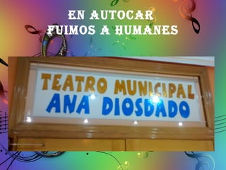 en autocar
fuimos a Humanes
 