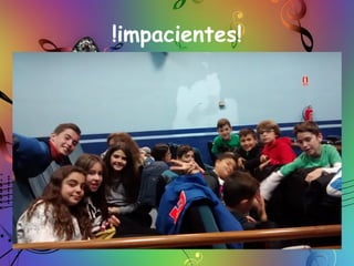 !impacientes!
 