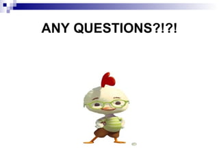 ANY QUESTIONS?!?! 