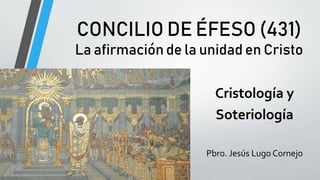 CONCILIO DE ÉFESO Padre Chuchin.pptx