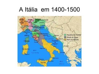 A Itália em 1400-1500
 