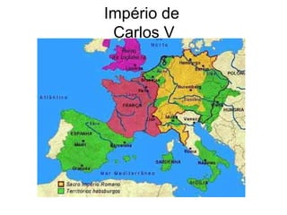 Império de
 Carlos V
 