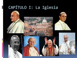 CAPÍTULO I: La Iglesia
 