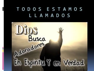 T O D O S E S T A M O S
L L A M A D O S
 