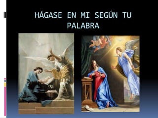 HÁGASE EN MI SEGÚN TU
PALABRA
 