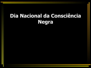 Dia Nacional da Consciência Negra 