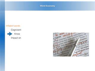 Word Economy
Inﬂated words
Cognizant
Know
Impact on
 