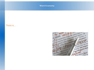 Word Economy
There is…
 