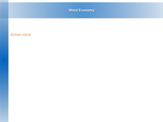 Word Economy
Active voice
 
