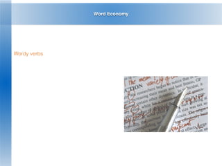 Word Economy
Wordy verbs
 