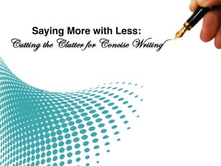Saying More with Less:
 