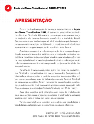 Pauta da Classe Trabalhadora | CONCLAT 2022 5
CONCLAT | São Paulo, 7 de abril de 2022.
Adilson Araújo
Presidente da Centra...