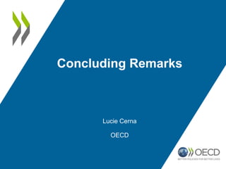 Concluding Remarks 
Lucie Cerna 
OECD 
 