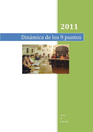 2011
Dinámica de los 9 puntos




               alumno
               HP
               01/01/2011
 