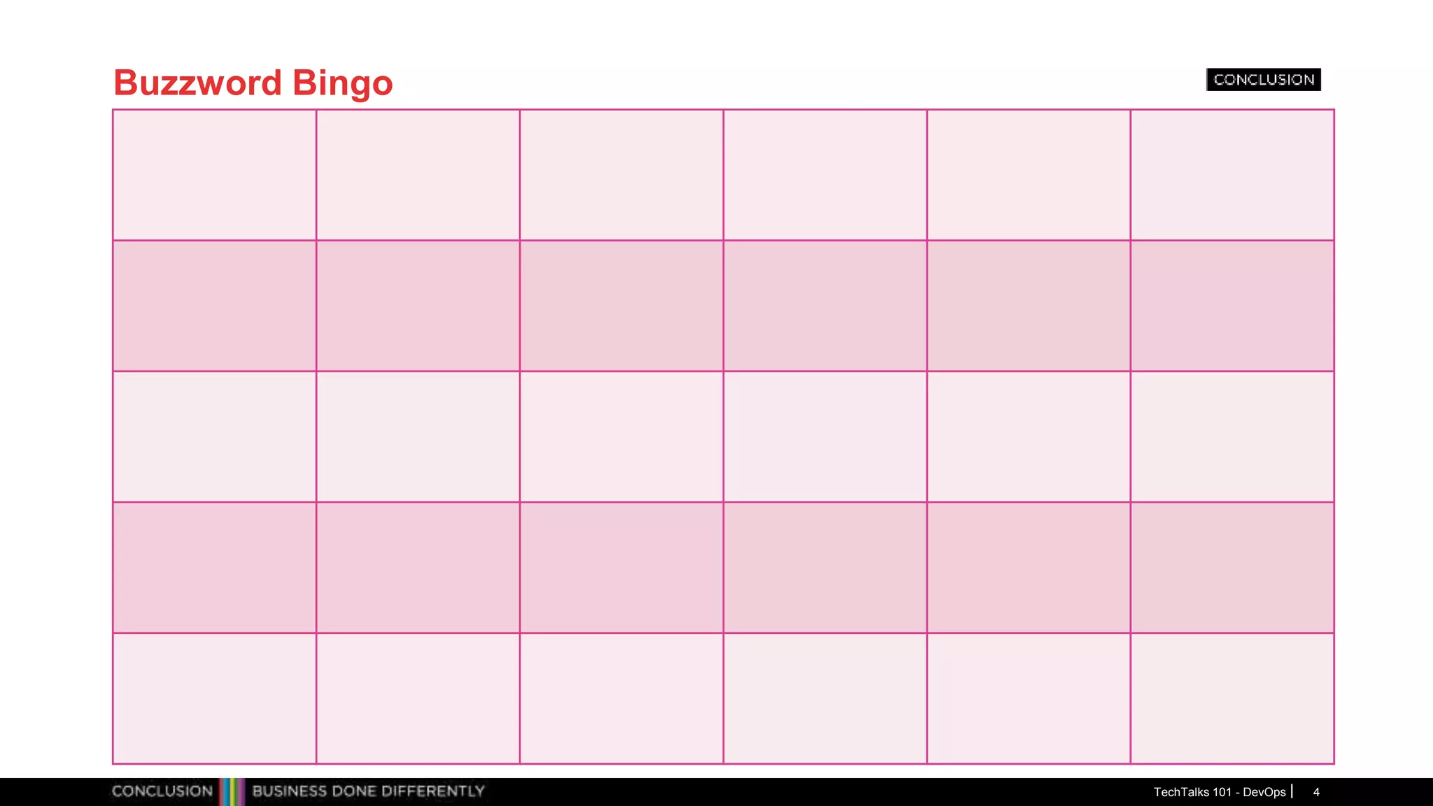 Buzzword Bingo
TechTalks 101 - DevOps 4
 