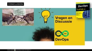 Vragen en
Discussie
DevOps
interpret customers
engage in conversation
understand your
colleagues
enjoy tech a little
De CAB
DevOps
 