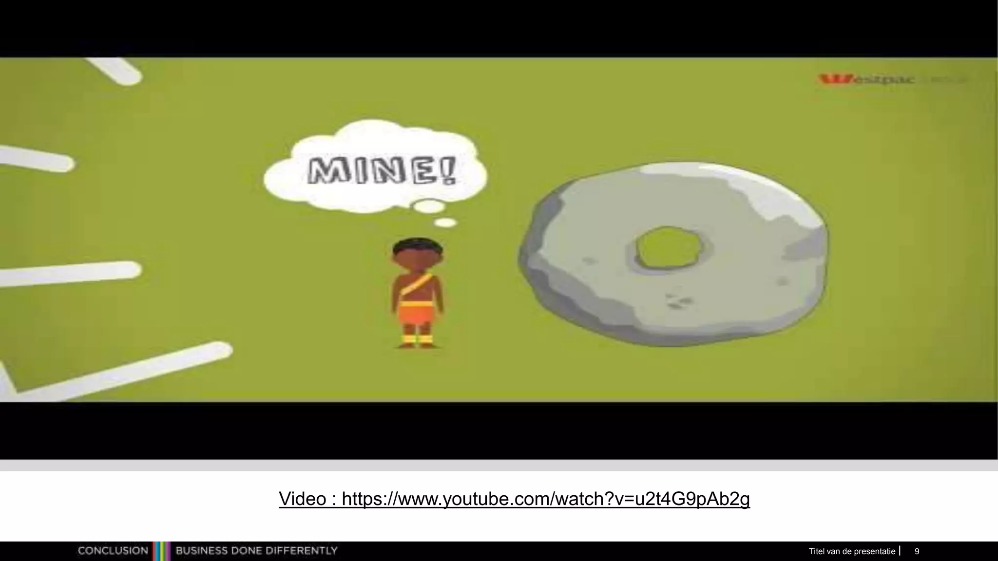 Titel van de presentatie 9
Video : https://www.youtube.com/watch?v=u2t4G9pAb2g
 