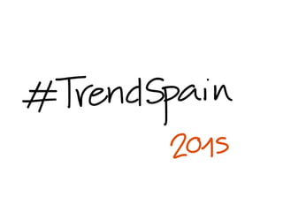 Conclusiones TrendSpain 2015