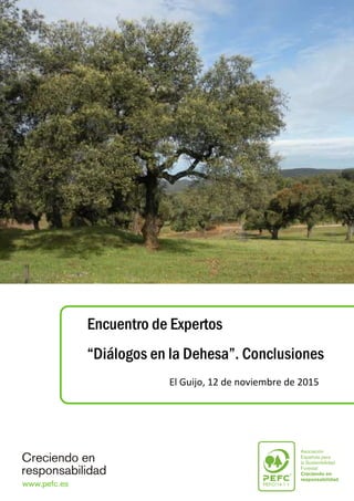 Encuentro de Expertos
“Diálogos en la Dehesa”. Conclusiones
El Guijo, 12 de noviembre de 2015
 