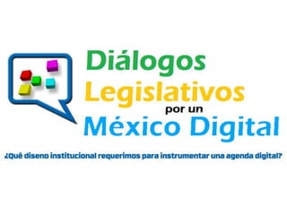 Conclusiones Diálogos Legislativos por un #MéxicoDigital