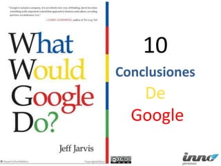10
Conclusiones
De
Google
 