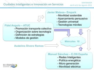 Y al Ayuntamiento de Santander por impulsar el Seminario y confiar en CIC ConsultingInformático para organizarloResumen general5 jornadas de trabajo