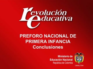 PREFORO NACIONAL DE PRIMERA INFANCIA Conclusiones 