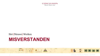 Het (Nieuwe) WerkenMISVERSTANDEN2Conclusion Het Nieuwe Werken – juni 2010