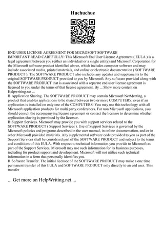 Huehuehue
END USER LICENSE AGREEMENT FOR MICROSOFT SOFTWARE
IMPORTANT READ CAREFULLY: This Microsoft End User License Agreement ( EULA ) is a
legal agreement between you (either an individual or a single entity) and Microsoft Corporation for
the Microsoft software product identified above, which includes computer software and may
include associated media, printed materials, and online or electronic documentation ( SOFTWARE
PRODUCT ). The SOFTWARE PRODUCT also includes any updates and supplements to the
original SOFTWARE PRODUCT provided to you by Microsoft. Any software provided along with
the SOFTWARE PRODUCT that is associated with a separate end user license agreement is
licensed to you under the terms of that license agreement. By ... Show more content on
Helpwriting.net ...
В·Application Sharing. The SOFTWARE PRODUCT may contain Microsoft NetMeeting, a
product that enables applications to be shared between two or more COMPUTERS, even if an
application is installed on only one of the COMPUTERS. You may use this technology with all
Microsoft application products for multi party conferences. For non Microsoft applications, you
should consult the accompanying license agreement or contact the licensor to determine whether
application sharing is permitted by the licensor.
В·Support Services. Microsoft may provide you with support services related to the
SOFTWARE PRODUCT ( Support Services ). Use of Support Services is governed by the
Microsoft policies and programs described in the user manual, in online documentation, and/or in
other Microsoft provided materials. Any supplemental software code provided to you as part of the
Support Services shall be considered part of the SOFTWARE PRODUCT and subject to the terms
and conditions of this EULA. With respect to technical information you provide to Microsoft as
part of the Support Services, Microsoft may use such information for its business purposes,
including for product support and development. Microsoft will not utilize such technical
information in a form that personally identifies you.
В·Software Transfer. The initial licensee of the SOFTWARE PRODUCT may make a one time
permanent transfer of this EULA and SOFTWARE PRODUCT only directly to an end user. This
transfer
... Get more on HelpWriting.net ...
 