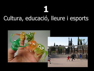 1 Cultura, educació, lleure i esports 